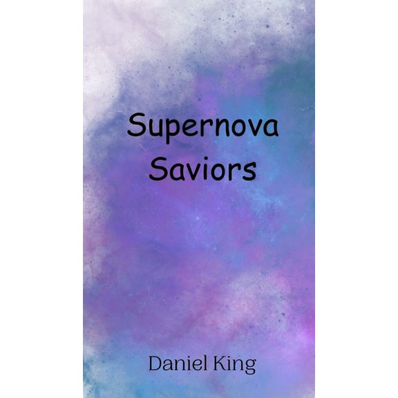 Supernova Saviors, (Hardcover)