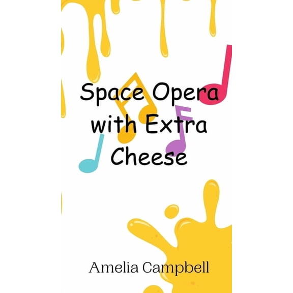 Space Opera with Extra Cheese, (Hardcover)