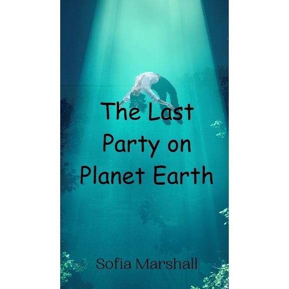 The Last Party on Planet Earth, (Hardcover)