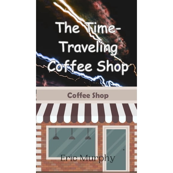 The Time-Traveling Coffee Shop, (Hardcover)
