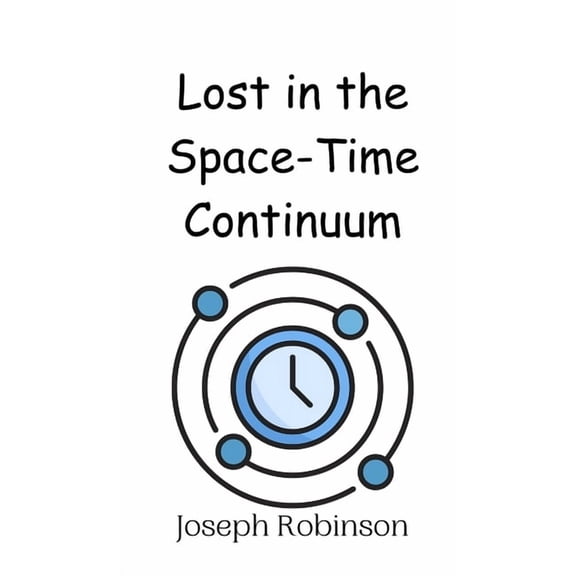 Lost in the Space-Time Continuum, (Hardcover)