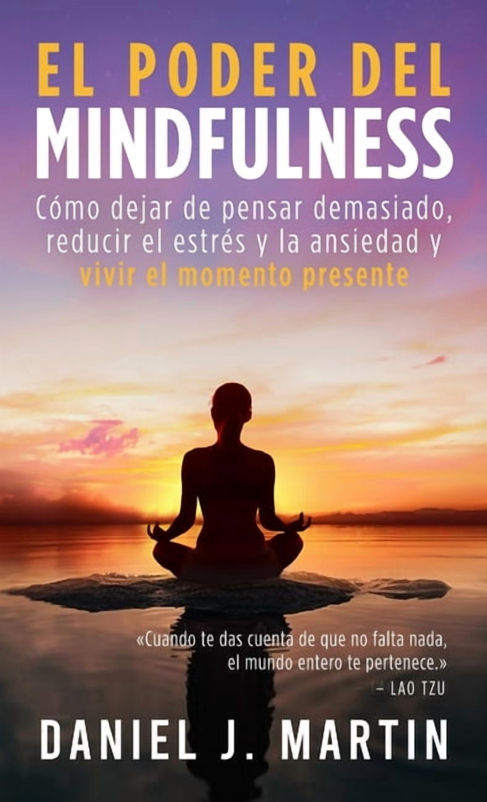 Desarrollo Personal Y Autoayuda El poder del mindfulness: Cómo dejar de ...