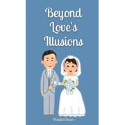 Beyond Love's Illusions, (Hardcover)
