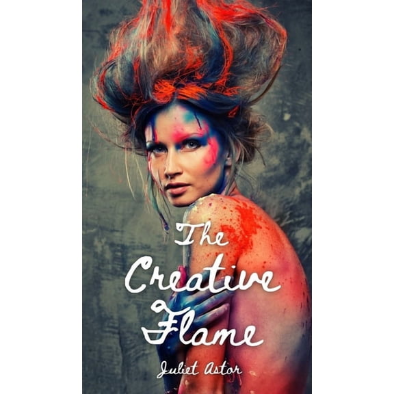 The Creative Flame, (Hardcover)