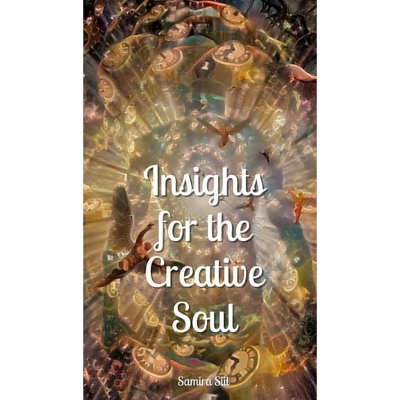 Insights for the Creative Soul, (Hardcover)