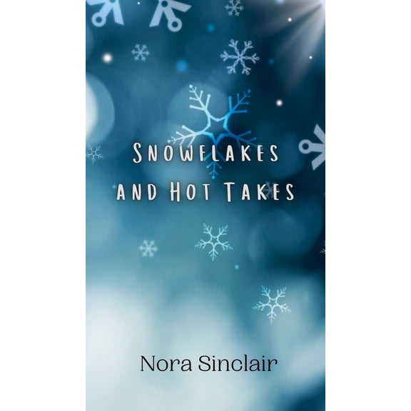 Snowflakes and Hot Takes, (Hardcover)