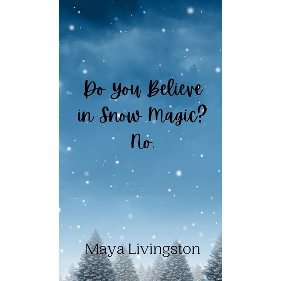 Do You Believe in Snow Magic? No., (Hardcover)