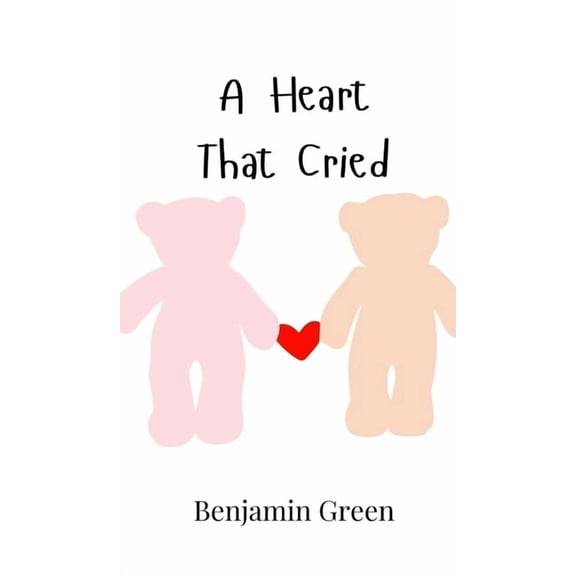 A Heart That Cried, (Hardcover)