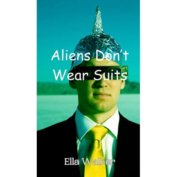 Aliens Don't Wear Suits, (Hardcover)