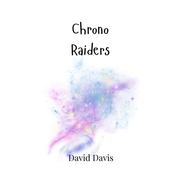 Chrono Raiders, (Hardcover)