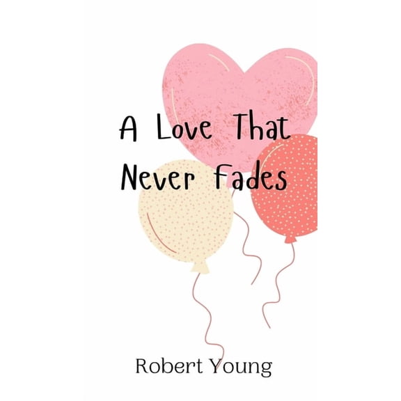A Love That Never Fades, (Hardcover)