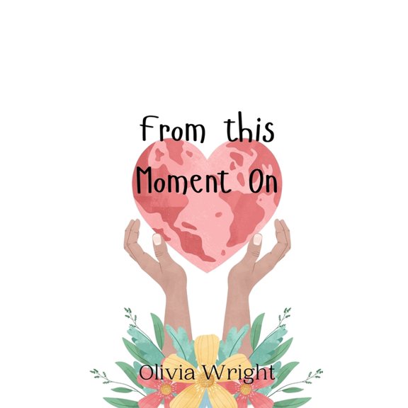 From this Moment On, (Hardcover)
