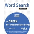 thumbnail image 1 of Word Search in Greek for Intermediate Level - It's Easy! Vol.3 - Delta Classics - Find 2000 Cleverly Hidden Words: A Fun, (Paperback), 1 of 1