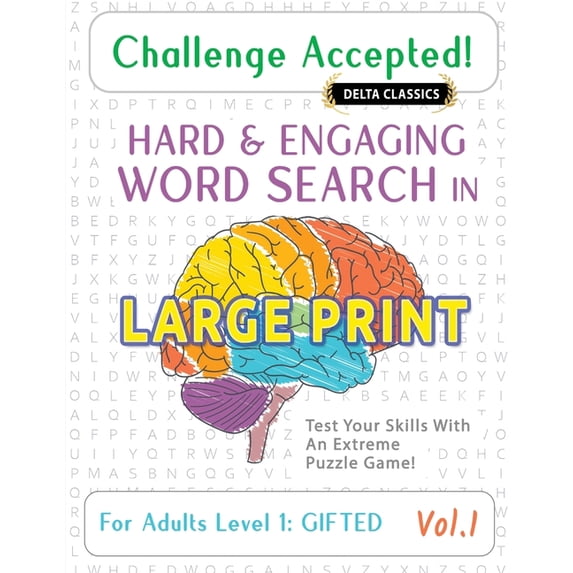 Challenge Accepted! - Hard and Engaging Word Search in Large Print for Adults Level 1: Gifted - Vol.1 - Delta Classics -, (Paperback)