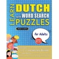 thumbnail image 1 of LEARN DUTCH WITH WORD SEARCH PUZZLES FOR ADULTS - Discover How to Improve Foreign Language Skills with a Fun Vocabulary , (Paperback), 1 of 1