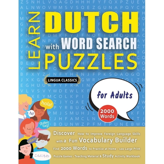 LEARN DUTCH WITH WORD SEARCH PUZZLES FOR ADULTS - Discover How to Improve Foreign Language Skills with a Fun Vocabulary , (Paperback)