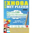 thumbnail image 1 of Leer Xhosa Met Plezier - Gevorderd: Gemiddeld Tot Moeilijk - Bestudeer 100 EssentiÃ«le Onderwerpen Met Woordzoekers - Vol, (Paperback), 1 of 1