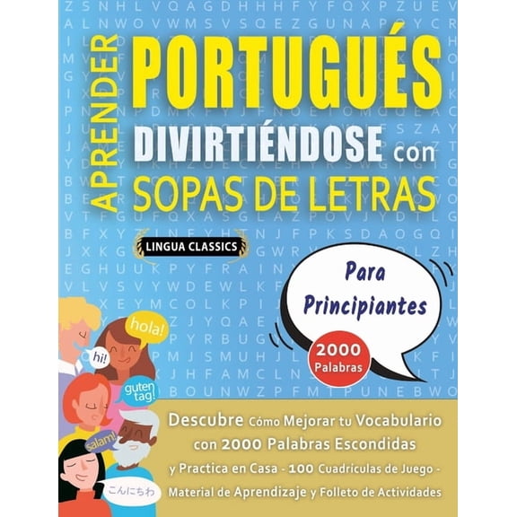 APRENDER PORTUGUS DIVIRTINDOSE CON SOPAS DE LETRAS - PARA PRINCIPIANTES - Descubre Cmo Mejorar tu Vocabulario con 200, (Paperback)