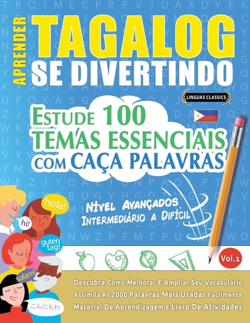 Aprender Tagalog Se Divertindo! - NÃ­vel AvanÃ§ados: IntermediÃ¡rio a DifÃ­cil - Estude 100 Temas Essenciais Com CaÃ§a Palavr, (Paperback)
