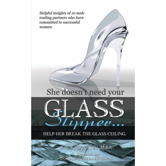Glass Slipper: She doesn't need your Glass Slipper...Help her break the Glass Ceiling., (Paperback)