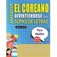 thumbnail image 1 of APRENDER EL COREANO DIVIRTIÃNDOSE CON SOPAS DE LETRAS - PARA ADULTOS - Descubre CÃ³mo Mejorar tu Vocabulario con 2000 Pal, (Paperback), 1 of 1