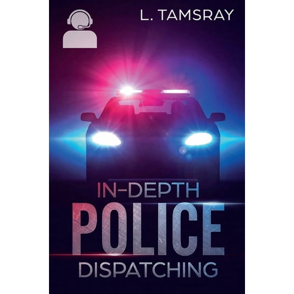 In-Depth Police Dispatching, (Paperback)