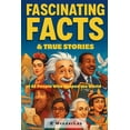 thumbnail image 1 of Fascinating Facts & True Stories: of 45 People Who Shaped the World, (Paperback), 1 of 1