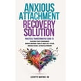thumbnail image 1 of Anxious Attachment Recovery Solution: Practical Transformative Guide to Overcome Fear of Abandonment, Improve Emotional , (Hardcover), 1 of 1