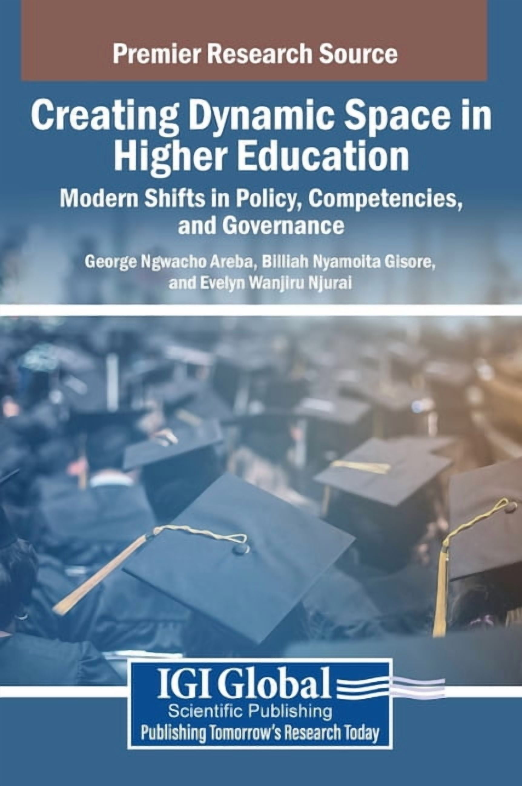 Creating Dynamic Space in Higher Education: Modern Shifts in Policy, Competencies, and Governance, (Hardcover)