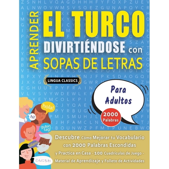 APRENDER EL TURCO DIVIRTINDOSE CON SOPAS DE LETRAS - PARA ADULTOS - Descubre Cmo Mejorar tu Vocabulario con 2000 Palab, (Paperback)