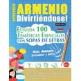 thumbnail image 1 of Aprender Armenio DivirtiÃ©ndose! - Nivel Avanzado: Intermedio a DifÃ­cil - Estudia 100 TemÃ¡ticas Esenciales Con Sopas de L, (Paperback), 1 of 1