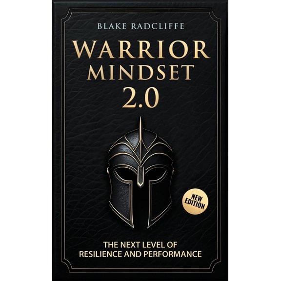 Warrior Mindset 2.0: The Next Level of Resilience and Performance, (Hardcover)