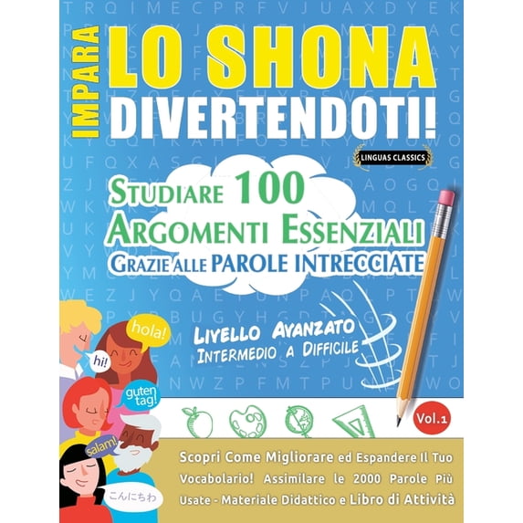 Impara Lo Shona Divertendoti! - Livello Avanzato: Intermedio a Difficile - Studiare 100 Argomenti Essenziali Grazie Alle, (Paperback)