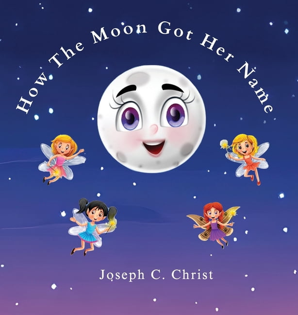 How The Moon Got Her Name, (Hardcover)
