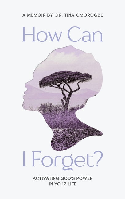 How Can I Forget? Activating God's Power in Your Life, (Hardcover)