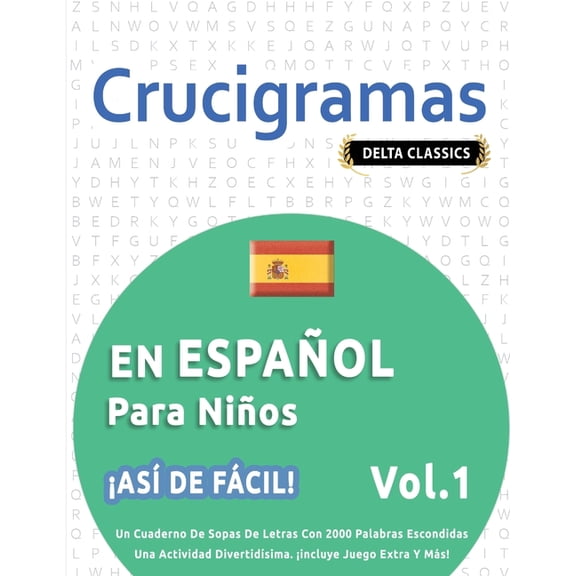 Crucigramas En Espaol Para Nios - As de Fcil! - Vol.1 - Delta Classics - Un Cuaderno de Sopas de Letras Con 2000 Pa, (Paperback)