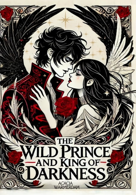 The Cursed Series: Angels A Wild Prince & The King of Darkness: Book 1, Book 1, (Hardcover)