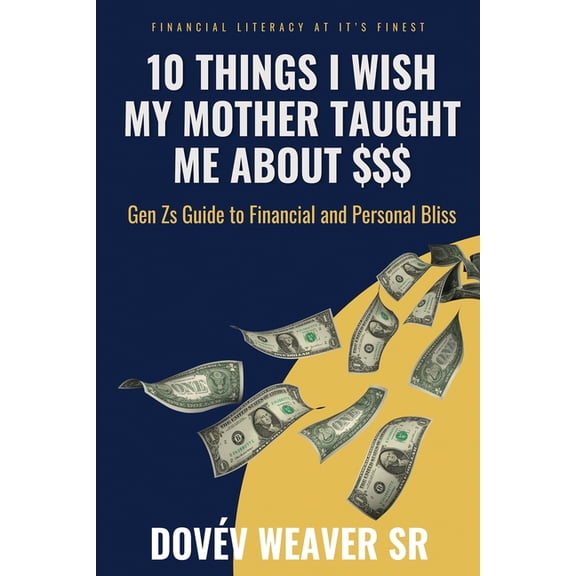 10 Things I Wish My Mother Taught Me About Money, (Paperback)