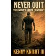 thumbnail image 1 of Never Quit (The Knight's Armor Principles), (Paperback), 1 of 1