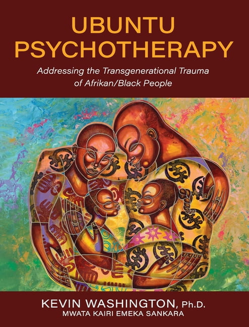 Ubuntu Psychotherapy: Addressing the Transgenerational Trauma of Afrikan/Black People, (Hardcover)