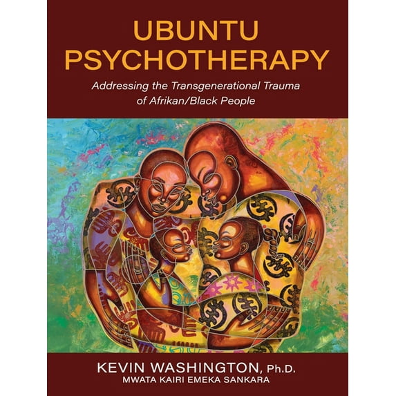 Ubuntu Psychotherapy: Addressing the Transgenerational Trauma of Afrikan/Black People, (Hardcover)