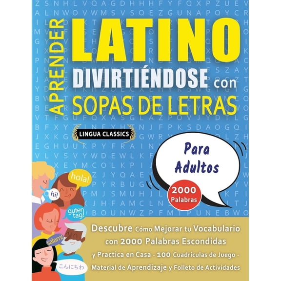 APRENDER LATINO DIVIRTINDOSE CON SOPAS DE LETRAS - PARA ADULTOS - Descubre Cmo Mejorar tu Vocabulario con 2000 Palabra, (Paperback)