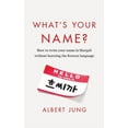 thumbnail image 1 of What's Your Name?: How to write your name in Hangul without learning the Korean language, (Hardcover), 1 of 1
