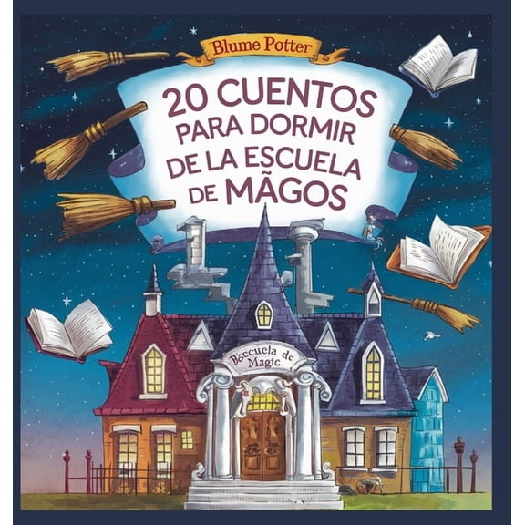 Cuentos Para Dormir Para Nios de 3 A 8 20 Cuentos Para Dormir De La Escuela De Magos, Book 5, (Hardcover)