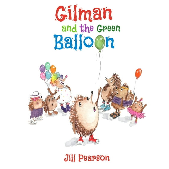 Hedgie Tales from Quillyville Gilman and the Green Balloon, Book 1, (Hardcover)