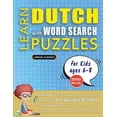 thumbnail image 1 of LEARN DUTCH WITH WORD SEARCH PUZZLES FOR KIDS 6 - 8 - Discover How to Improve Foreign Language Skills with a Fun Vocabul, (Paperback), 1 of 1