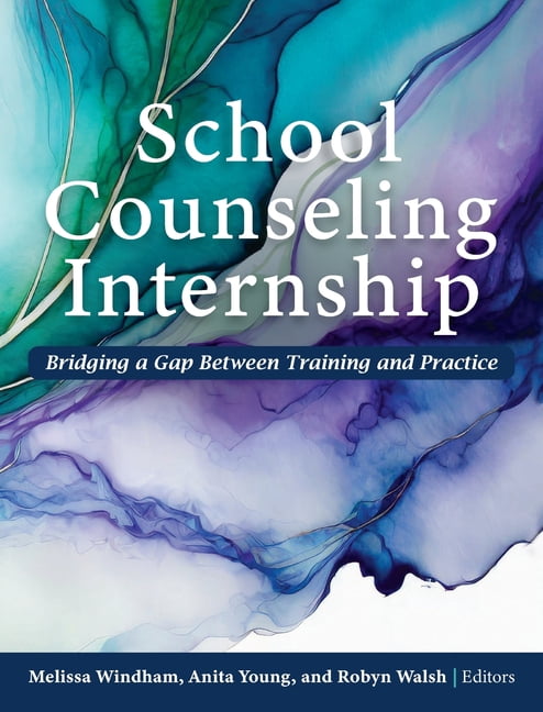 School Counseling Internship: Bridging a Gap Between Training and Practice, (Hardcover)