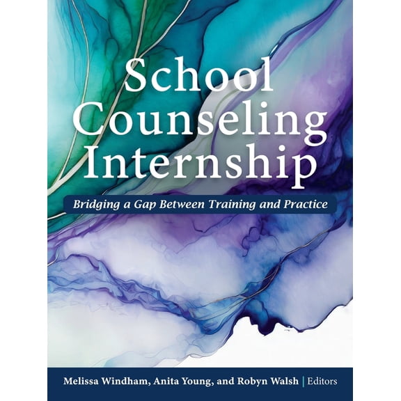 School Counseling Internship: Bridging a Gap Between Training and Practice, (Hardcover)