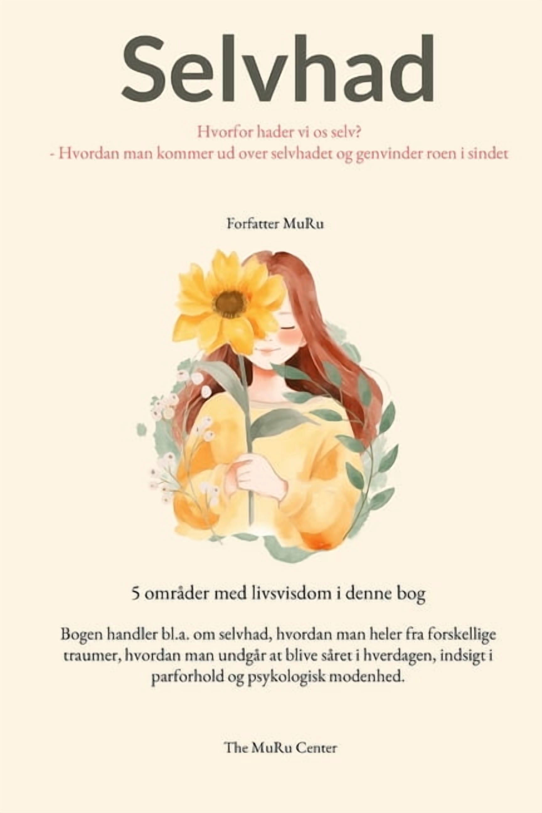 Selvhad: Hvorfor hader vi os selv? -Hvordan man kommer ud over selvhadet og genvinder roen i sindet, (Paperback)