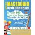 thumbnail image 1 of Aprender MacedÃ³nio DivirtiÃ©ndose! - Para Adultos: FÃ¡cil a Avanzado - Estudia 100 TemÃ¡ticas Esenciales Con Sopas de Letra, (Paperback), 1 of 1